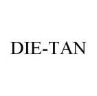 DIE-TAN