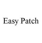 EASY PATCH