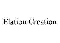ELATION CREATION