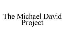 THE MICHAEL DAVID PROJECT