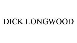 DICK LONGWOOD