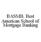 BASMB, BEST AMERICAN SCHOOL OF MORTGAGE BANKING