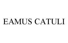 EAMUS CATULI