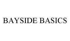 BAYSIDE BASICS