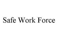 SAFE WORK FORCE