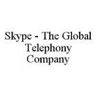 SKYPE - THE GLOBAL TELEPHONY COMPANY