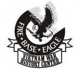 FIRE BASE EAGLE VIETNAM WAR HISTORY CENTER