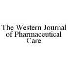 THE WESTERN JOURNAL OF PHARMACEUTICAL CARE