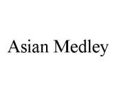 ASIAN MEDLEY