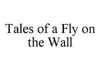 TALES OF A FLY ON THE WALL