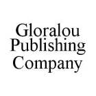 GLORALOU PUBLISHING COMPANY
