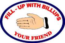 FILL-UP WITH BILLUPS YOUR FRIEND
