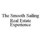 THE SMOOTH SAILING REAL ESTATE EXPERIENCE