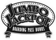 JUMBO JACKPOT BOARDING PASS BONUS