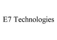 E7 TECHNOLOGIES