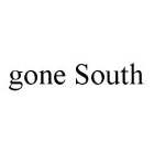 GONE SOUTH