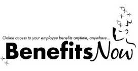 ONLINE ACCESS TO YOUR EMPLOYEE BENEFITS ANYTIME, ANYWHERE...BENEFITSNOW