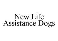 NEW LIFE ASSISTANCE DOGS