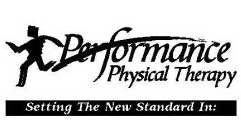 PERFORMANCE PHYSICAL THERAPY SETTING THE STANDARD IN: