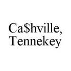 CA$HVILLE, TENNEKEY