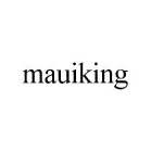 MAUIKING