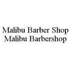 MALIBU BARBER SHOP MALIBU BARBERSHOP