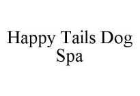 HAPPY TAILS DOG SPA