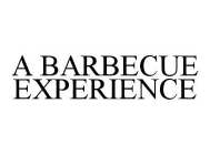 A BARBECUE EXPERIENCE