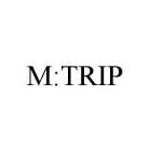 M:TRIP