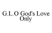 G.L.O GOD'S LOVE ONLY