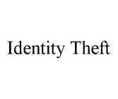 IDENTITY THEFT