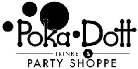 POKA DOTT TRINKET & PARTY SHOPPE