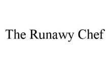 THE RUNAWY CHEF