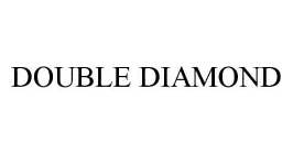 DOUBLE DIAMOND