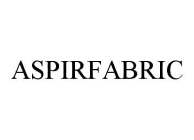 ASPIRFABRIC