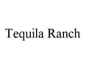 TEQUILA RANCH