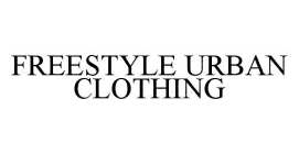 FREESTYLE URBAN CLOTHING