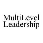 MULTILEVEL LEADERSHIP