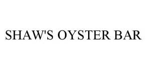 SHAW'S OYSTER BAR