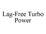 LAG-FREE TURBO POWER