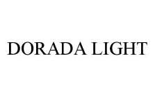 DORADA LIGHT