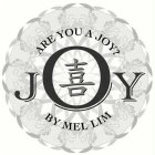 JOY BY MEL LIM ARE YOU A JOY?
