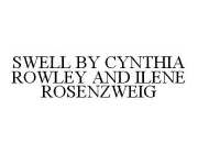 SWELL BY CYNTHIA ROWLEY AND ILENE ROSENZWEIG