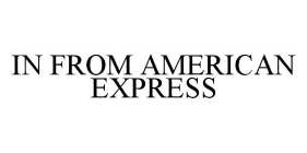 IN FROM AMERICAN EXPRESS