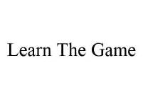LEARN THE GAME