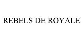 REBELS DE ROYALE