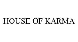 HOUSE OF KARMA