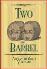 TWO BARREL SYRAH MERLOT 2002 ALEXANDER VALLEY VINEYARDS