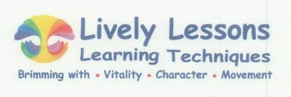 LIVELY LESSONS LEARNING TECHNIQUES BRIMMING WITH · VITALITY · CHARACTER · MOVEMENT