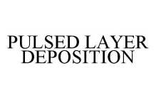 PULSED LAYER DEPOSITION